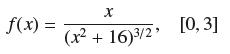 f(x) = X (x + 16)3/2 [0, 3]