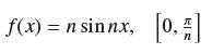 f(x) = n sinnx, [0, ]