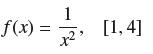 f(x) = 1 x2 [1,4]