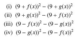 (i) (9+ f(x)) - (9 + g(x)) (ii) (9+ g(x)) (9+ f(x)) (iii) (9- f(x))-(9- g(x)) (iv) (9- g(x))-(9 -f(x))
