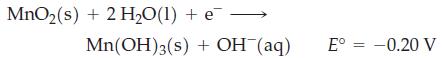 MnO(s) + 2 HO(1) + e Mn(OH)3(s) + OH(aq) E = -0.20 V