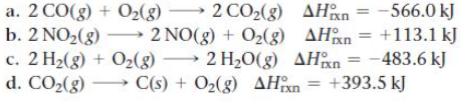 a. 2 CO(g) + O(g) 2 CO(g) b. 2 NO(g)  2NO(g) + O(g) AH AH = -566.0 kJ = +113.1 kJ c. 2 H(g) + O(g)  2HO(g)