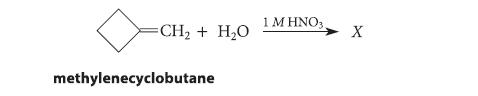 =CH, + H,O methylenecyclobutane 1 M HNO3. X