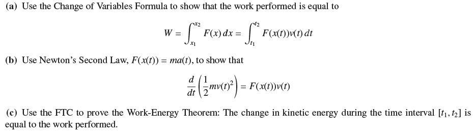 (a) Use the Change of Variables Formula to show that the work performed is equal to S 11 W =  X1 F(x) dx = dt