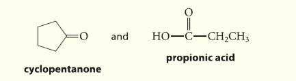 =0 cyclopentanone and HCCH,CH3 propionic acid
