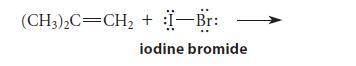 (CH3)2C=CH + :1Br: iodine bromide