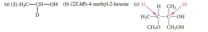 (a) (S)-H3C-CH-OH (b) (2Z,4R)-4-methyl-2-hexene (c) 35 | D 2R H CH3 HC-C-COH CH3O CHOH