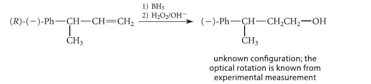 (R)-(-)-Ph-CH-CH=CH | CH3 1) BH3 2) HO/OH- (-)-Ph-CH-CHCH-OH I CH3 unknown configuration; the optical