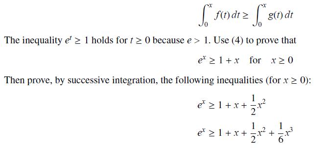 f* f(1)dt = f*g(1) dt z The inequality et  1 holds for t 0 because e > 1. Use (4) to prove that e 21+x for x 