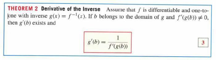 THEOREM 2 Derivative of the Inverse Assume that f is differentiable and one-to- one with inverse g(x) = f(x).