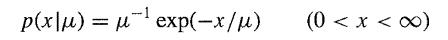 p(x|u) = ' exp(-x/) (0 < x < )