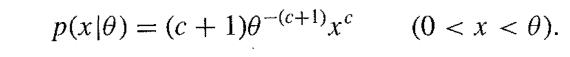 p(x|0) = (c + 1)0(c+) xc (0 < x < 0).