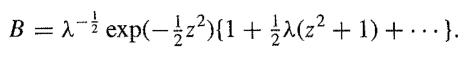 B =  exp(-2){1 +  (z + 1) +   }.
