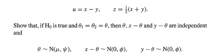 z = 1/(x+y). Show that, if Ho is true and 0 = 0 = 0, then 0, x - 0 and y - and y - are independent and  . ~