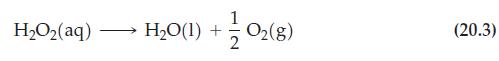 H,Oz(aq) HO(1) + 1/02 (8) (20.3)