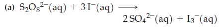 (a) SO (aq) + 31(aq) 2SO4 (aq) + 13(aq)