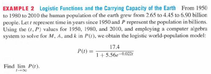 EXAMPLE 2 Logistic Functions and the Carrying Capacity of the Earth From 1950 to 1980 to 2010 the human