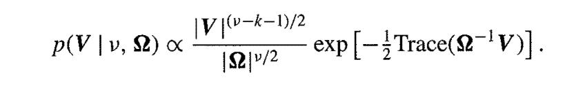 p(V | v, ) x | V | (v-k-1)/2 |52|1/2 exp[-Trace(-V)].