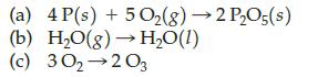 (a) 4 P(s) + 5O(g)  2 PO5(s) (b) HO(g)  HO(1) (c) 30 203