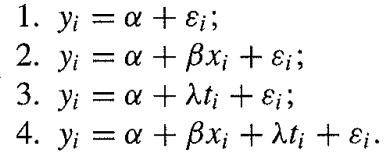 1. yi= a + Ei; Yi 2. yi= a + Bx + i; 3. yi= a + t + i; 4. y = a + x; + t + i.