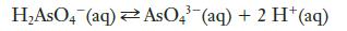 HAsO4 (aq) AsO4 (aq) + 2 H+ (aq)