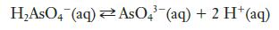 HAsO4 (aq) AsO4 (aq) + 2 H+ (aq)