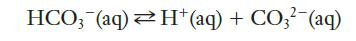 HCO3(aq) H+ (aq) + CO3- (aq)