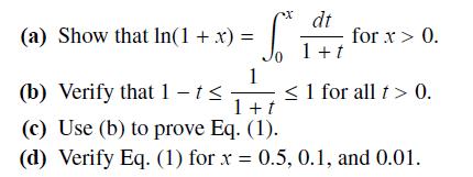 = S (b) Verify that 1-t 1 1+t (c) Use (b) to prove Eq. (1). (d) Verify Eq. (1) for x = 0.5, 0.1, and 0.01.
