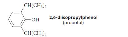 CH(CH3)2 -OH 2,6-diisopropylphenol (propofol) CH(CH3)2