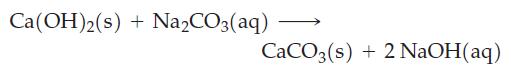 Ca(OH)2(s) + NaCO3(aq) CaCO3(s) + 2NaOH(aq)