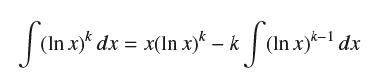 (In x) dx = x(lnx)* -k (lnx)k-1 dx