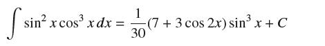 fsin sin x cos x dx = 1 30 (7 + 3 cos 2x) sin x + C