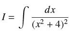 I = dx (x + 4) S