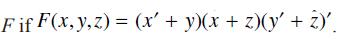 Fif F(x, y, z) = (x' + y)(x + 2)(y' + )'.