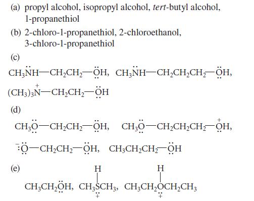 (a) propyl alcohol, isopropyl alcohol, tert-butyl alcohol, 1-propanethiol (b) 2-chloro-1-propanethiol,