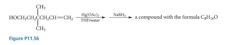 CH3 I HOCHCHCCHCH=CH CH3 Figure P11.56 Hg(OAc)2 THF/water NaBH4 compound with the formula C8H6O
