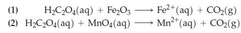 (1) HCO4(aq) + FeO3 (2) HCO4(aq) + MnO4(aq) 2+ Fe+ (aq) + CO(g) 2+ Mn+ (aq) + CO(g)