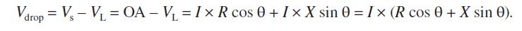 Vdrop = V - V = OA - V = I x R cos 0 + 1x X sin 0 = I x (R cos 0 + X sin 0).
