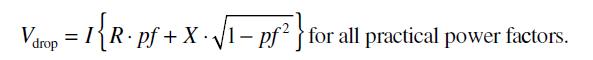 Vdrop = 1{R pf + X. 1-pf} for all practical power factors.