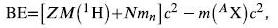 BE=[ZM ( H)+Nmn]c - m(^X)c,