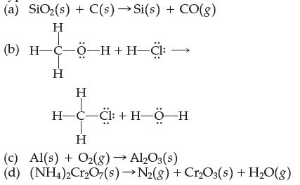 (a) SiO (s) + C(s) Si(s) + CO(g) H (b) H-C--H+H-Cl: H H H-C-C1:+H--H T H (c) Al(s) + O(g)  Al2O3(s) (d)