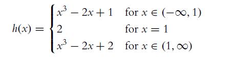 x2x+1 h(x) = {2 43 for x  (-0, 1) for x = 1 - 2x +2 for x = (1,00) -