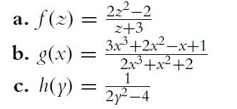 a. f(x) = b. g(x) = c. h(y): = 22-2 2+3 3x+2x-x+1 2x+x+2 1 2-4