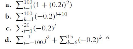 100 a.  (1 + (0.21)3) b. ; (-0.2)i+10 ? (-0.2) d. ;= 100.j + (-0.2)k-6 100 k=1 20 C. 15