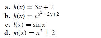 a. h(x) = 3x +2 b. k(x) = e-2x+2 c. 1(x) = sin x d. m(x) = x + 2
