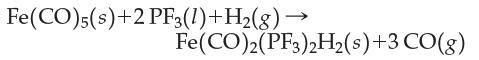 Fe(CO)5(s) +2 PF3(1)+H(g)  Fe(CO)2(PF3)2H2(s)+3 CO(g)