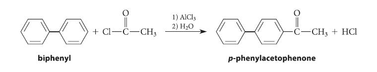 biphenyl + Cl-C-CH3 1) AlCl3 2) HO -C-CH3 + HCI p-phenylacetophenone