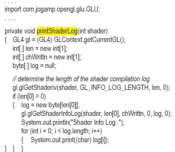 import com.jogamp.opengl.glu.GLU; private void printShaderLog(int shader) { GL4 gl= (GL4)