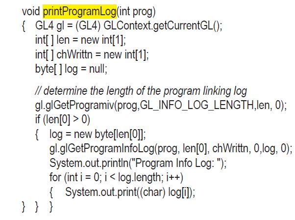 void printProgramLog(int prog) {GL4 gl= (GL4) int[] len = new int[1]; GLContext.getCurrentGL(); int[]