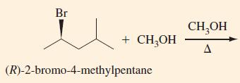 Br + CHOH (R)-2-bromo-4-methylpentane CHOH A